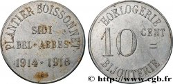 ALGÉRIE 10 Centimes Horlogerie Plantier Boissonnet 1916 Sidi-Bel-Abbès