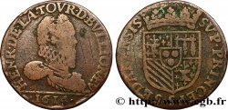 ARDENNES - PRINCIPAUTY OF SEDAN - HENRI OF LA TOUR D AUVERGNE Liard, type 4 (col fraisé)