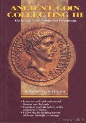 Ancient coin collecting III, the roman world-politics and propaganda SAYLES Wayne G.