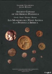 Ancient Coinage of the Iberian Peninsula. Greek/ Punic/ Iberian/ Roman // Les Monedes de l Edat Antiga a la Península Ibèrica VILLARONGA L., BENAGES J