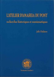 L atelier d Amaseia du Pont : recherches historiques et numismatiques - Numismatica Anatolica 2 DALAISON Julie