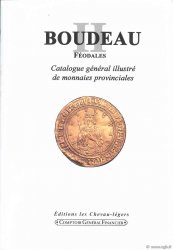 Boudeau II féodales, catalogue général illustré de monnaies provinciales