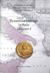 The Byzantine coinage in Italy - Volume I D ANDREA Alberto, COSTANTINI Cesare, RANALLI Marco