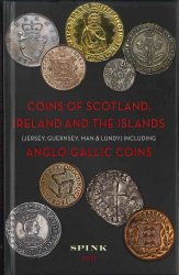 Coins of Scotland, Ireland and Islands (Jersey, Guernsey, Man and Lundy), including Anglo-Gallic Coins, pre-decimal issues, 3nd edition
