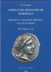 Corpus des monnaies de Marseille et Provence Languedoc Oriental et Vallée du Rhône - 525-20 av. J.-C. MAUREL Guy