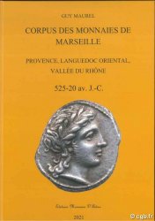 Corpus des monnaies de Marseille et Provence Languedoc Oriental et Vallée du Rhône - 525-20 av. J.-C. MAUREL Guy