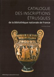 Catalogue des inscriptions étrusques de la Bibliothèque nationale de France BRIQUEL Dominique