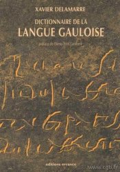 Dictionnaire de la langue gauloise édition 2003 DELAMARRE Xavier