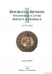 Les doubles et deniers tournois en cuivre royaux et féodaux (1577-1684), "CGKL"