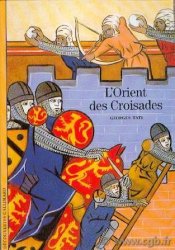 Découvertes : L Orient des Croisades TATE Georges