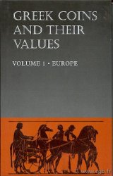 Greek coins and their values I : Europe SEAR David R.