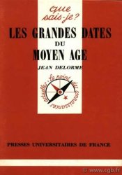 Les grandes dates du Moyen-Age DELORME Jean