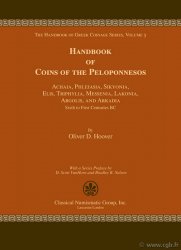 The Handbook of Greek Coinage Series, Volume 5 - Handbook of Coins of the Peloponnesos: Achaia, Phleiasia, Sikyonia, Elis, Triphylia, Messenia, Lakonia, Argolis, and Arkadia, Sixth to First Centuries BC- HOOVER O. D.