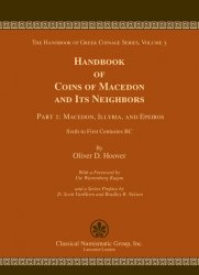 The Handbook of Greek Coinage Volume 3 Part I - Handbook of Coins of Macedon and Its Neighbors. Part I: Macedon, Illyria, and Epeiros, Sixth to First Centuries BC HOOVER O. D.