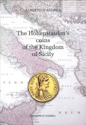 The Hohenstaufen s coins of the Kingdom of Sicily D ANDREA Alberto