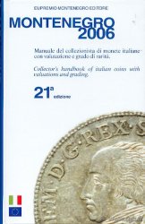 Montenegro 2006, Manuale del 
collezionista di monete italiane con valutazione e gradi di rarità - 21a edizione