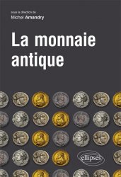 La monnaie antique sous la direction de AMANDRY Michel