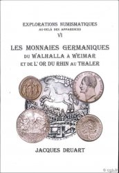 Les Monnaies Germaniques du Walhalla à Weimar et de l or du Rhin au Thaler - Explorations Numismatiques - Au-delà des apparences DRUART Jacques