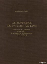 Le monnayage de l atelier de Lyon, de Claude Ier à Vespasien (41-78 après J.-C.) et au temps de Clodius Albinus (196-197 après J.-C.) - Numismatique Romaine XX GIARD Jean-Baptiste
