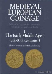 Medieval European Coinage, 1, The Early Middle Ages (5th-10 th centuries)