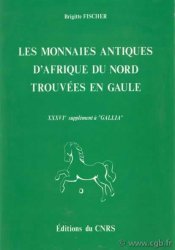 Les monnaies antiques d Afrique du Nord trouvées en Gaule FISCHER Brigitte