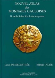 Nouvel Atlas des monnaies Gauloises, II. de la Seine à la Loire moyenne