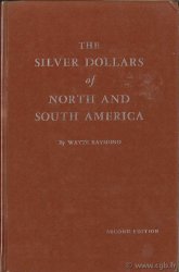 The silver dollars of north and south america WAYPTE Raymond