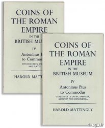 Coins of the Roman Empire in The British Museum Volume IV – Antoninus Pius to Commodus MATTINGLY Harold, CARSON R.A.G, HILL P.V.