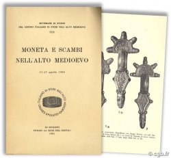 Moneta e Scambi Nell alto Medioevo - 21-27 aprile 1960- VIII Centro italiano di studi sull alto Medioevo
