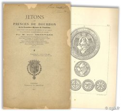 Jetons des Princes de Bourbon de la Première Maison de Vendôme, suivis d une note relative aux méreaux et aux sceaux de la collégiale de Saint-Georges de Vendôme M. Jules CHAUTARD