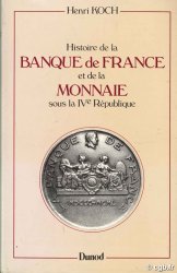 Histoire de la Banque de France et de la Monnaie sous la IVe République H. KOCH
