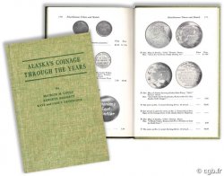 Alaska s Coinage through the Years - Revised Second Edition GOULD M., BRESSET K, DETHRIDGE K. et N.