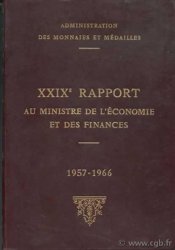 XXIXe Rapport au Ministre de l Économie et des Finances - Opérations de 1957 à 1966 Administration des Monnaies et Médailles