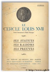 Le cercle Louis XVII - Ses statuts, ses raisons, ses preuves Société Internationale d Études historiques