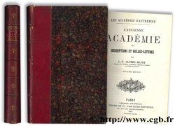 Les académies d autrefois : L ancienne Académie des Inscriptions et Belles-Lettres MAURY A.