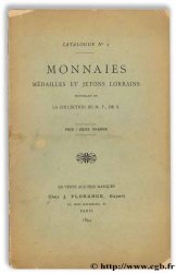 Catalogue N° 7 : Monnaies, médailles et jetons lorrains provenant de la collection de M. F., de S. FLORANGE J.