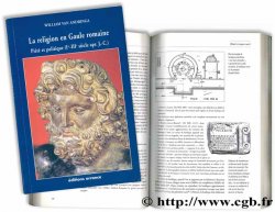 La religion en Gaule romaine, piété et politique (Ier-IIIe siècle apr. J.-C.) VAN ANDRIGA W.