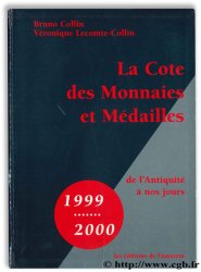 La Cote des Monnaies et Médailles de l Antiquité à nos jours, 1999-2000 COLLIN B., LECOMTE-COLLIN V.