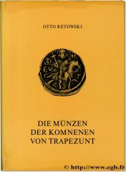 DIE MUNZEN DER KOMNENEN VON TRAPEZUNT OTTO RETOWSKI