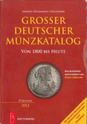 Grosser Deutscher Münzkatalog von 1800 bis heute - 30. auflage 2016 ARNOLD Paul, KÜTHMANN Harald, STEINHILBER Dirk