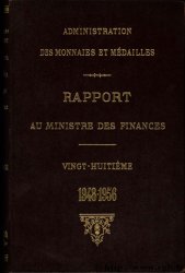 Rapport au Ministre de l Économie et des Finances - 28ème année - 1948-1956 Administration des Monnaies et Médailles