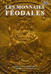 Les monnaies féodales CLAIRAND A., PRIEUR M.