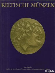 Keltische münzen, katalog der sammlung im Schweizerischen Landesmuseum Zürich CASTELIN K.
