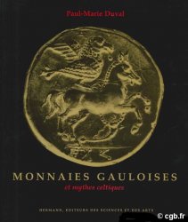 Monnaies gauloises et mythes celtiques DUVAL P.-M.
