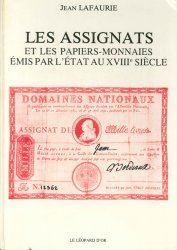 Les Assignats et les papiers-monnaies émis par l État au XVIIIème siècle LAFAURIE J.