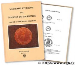 Monnaies et jetons des maisons de tolérance, France et anciennes colonies PAYNAT M.