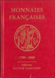 Monnaies françaises 1789 - 2009 - 19e édition GADOURY Victor, PASTRONE Francesco 