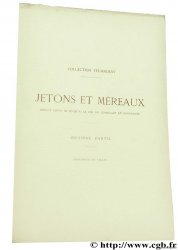 Jetons et méreaux depuis Louis IX jusqu à la fin du Consulat de Bonaparte FEUARDENT F.