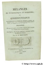 Mélanges de numismatique et d histoire, ou correspondance sur les médailles et monnaies des empereurs d Orient, des princes croisés d Asie MARCHANT N.-D.