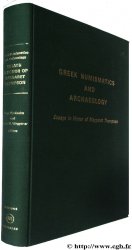 Greek Numismatics and Archeology. Essays in Honor of Margaret Thompson Essays in Honor of Margaret T.